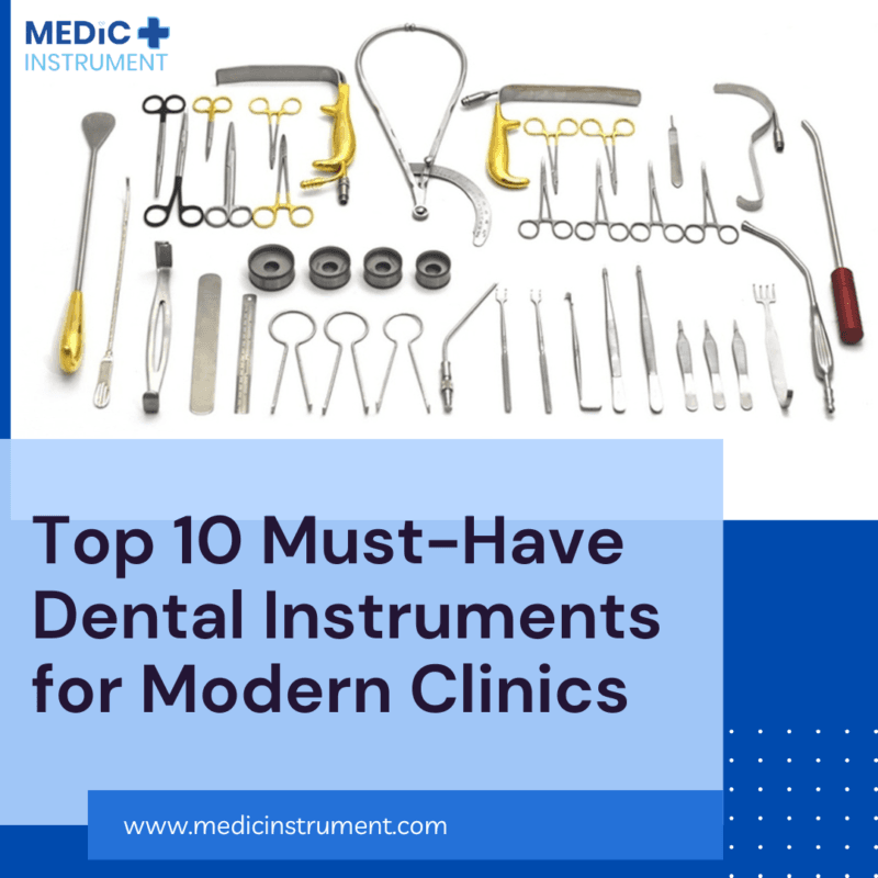 Top 10 Must-Have Dental Instruments for Modern Clinics
